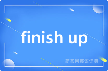 finish up