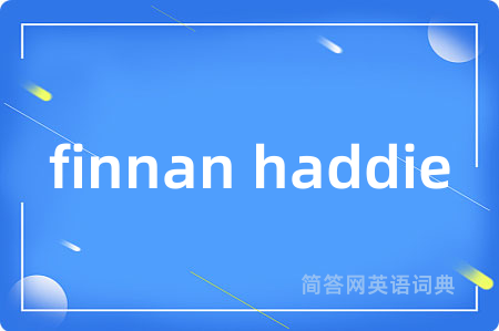 finnan haddie