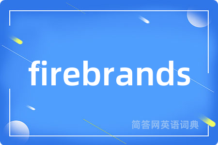 firebrands
