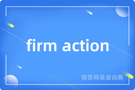 firm action
