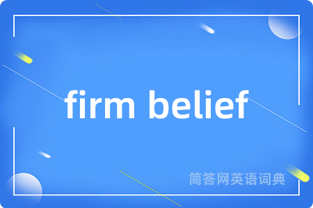 firm belief