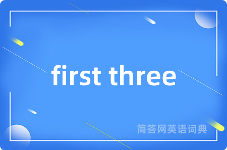 first three