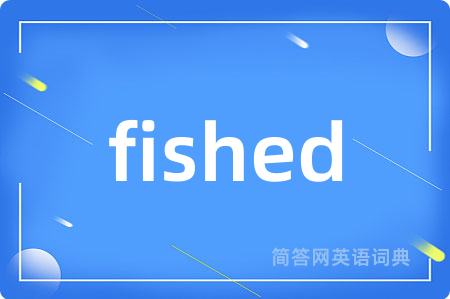 fished