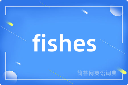 fishes