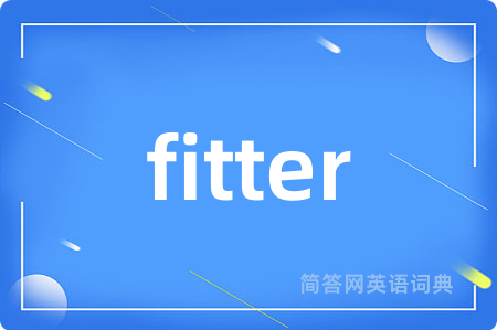 fitter