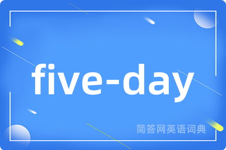 five-day