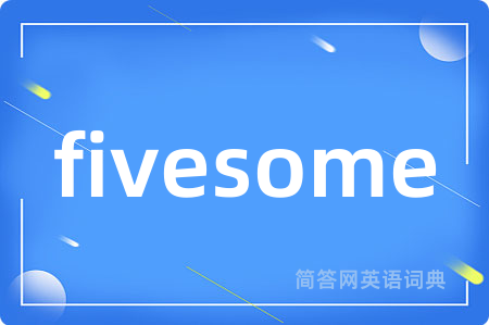 fivesome