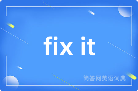 fix it