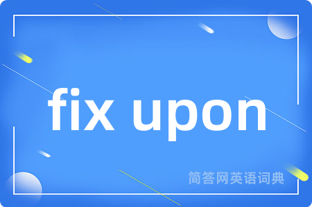 fix upon