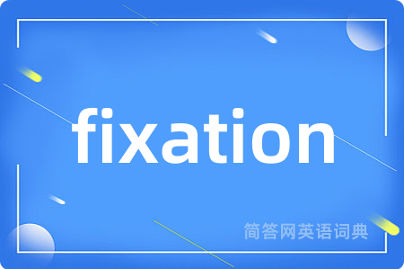 fixation