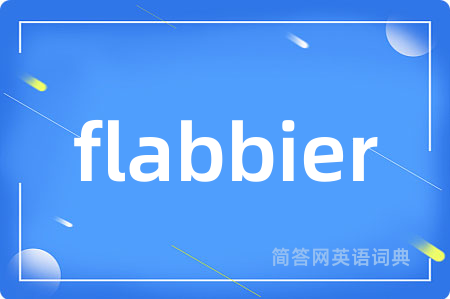 flabbier