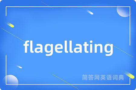 flagellating