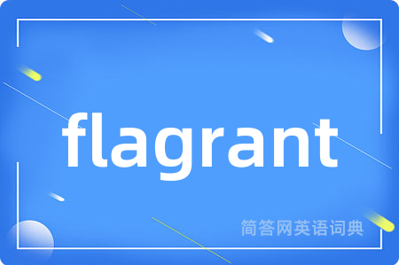 flagrant