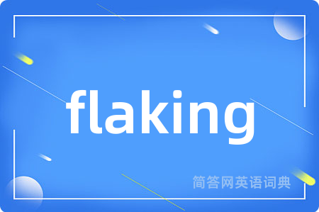 flaking