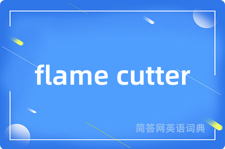 flame cutter