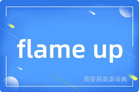 flame up