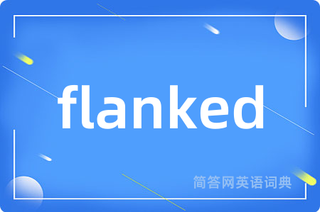 flanked