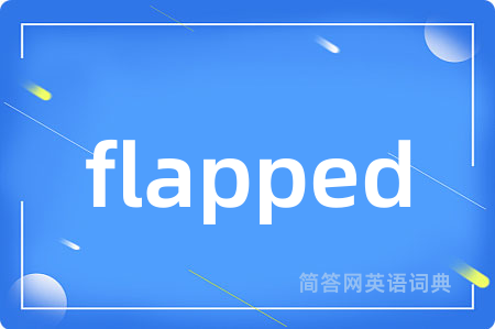 flapped