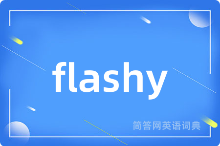 flashy