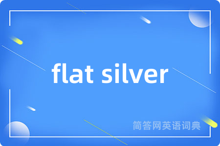 flat silver