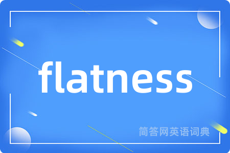 flatness
