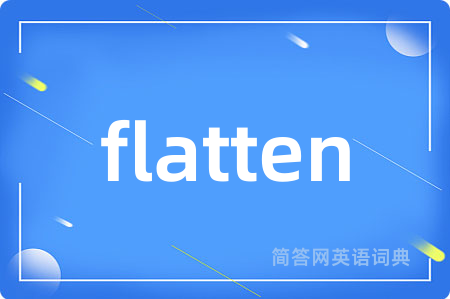 flatten