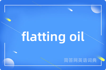 flatting oil