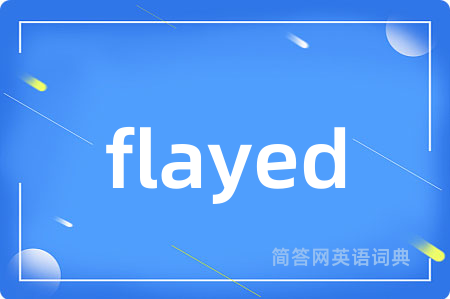 flayed