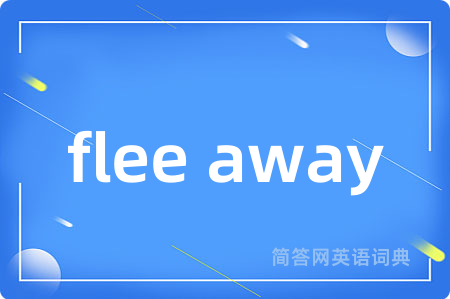 flee away