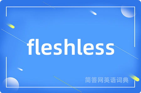 fleshless