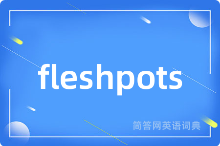 fleshpots