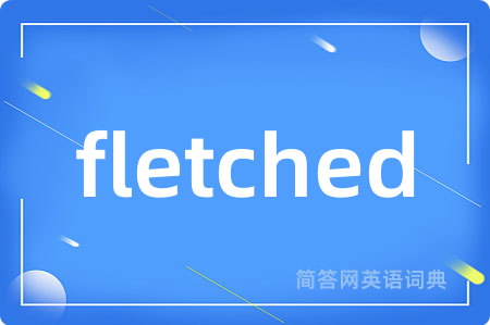 fletched