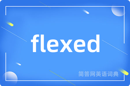 flexed