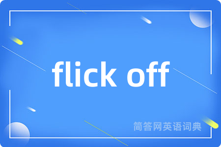 flick off