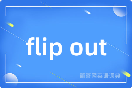 flip out