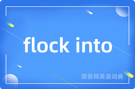 flock into