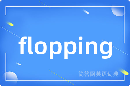flopping