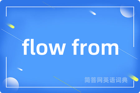 flow from