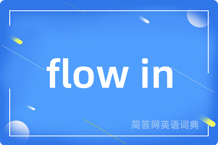 flow in
