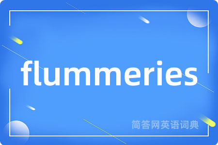 flummeries