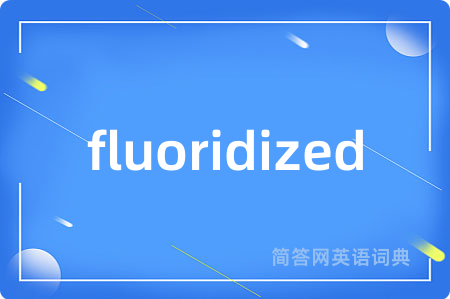 fluoridized