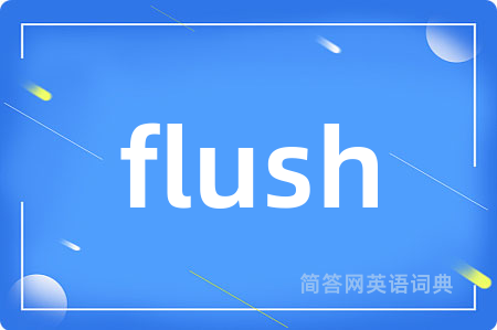 flush