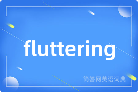 fluttering
