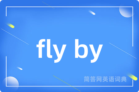 fly by