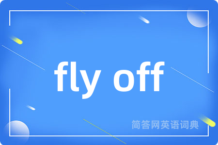 fly off