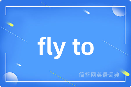 fly to
