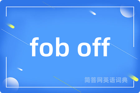 fob off