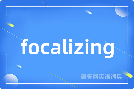focalizing