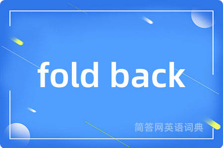 fold back