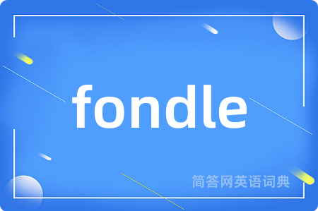 fondle